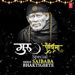 Guru Paurnima Special Shree Saibaba Bhaktigeete