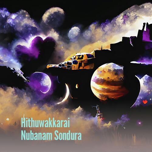 Hithuwakkarai Nubanam Sondura