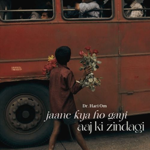 Jaane kya ho gayi aaj ki Zindagi