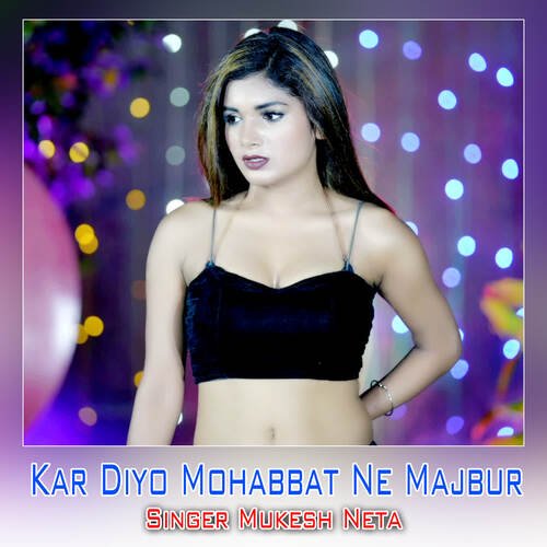 Kar Diyo Mohabbat Ne Majbur