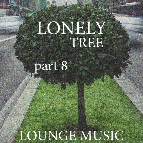 Lonely Tree, Pt. 8