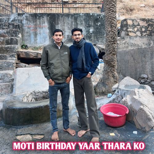 MOTI BIRTHDAY YAAR THARA KO