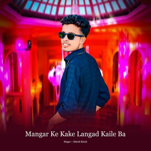 Mangar Ke Kake Langad Kaile Ba