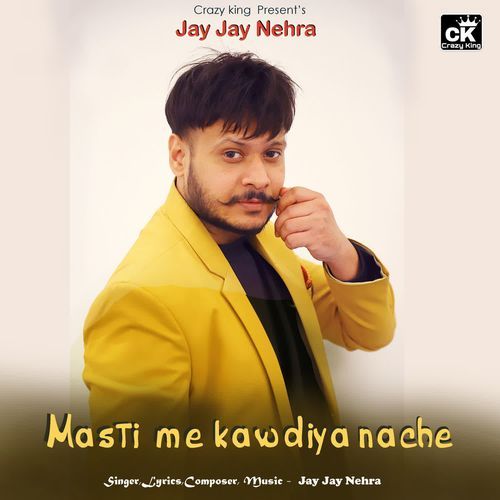 Masti Me Kawdiya Nache
