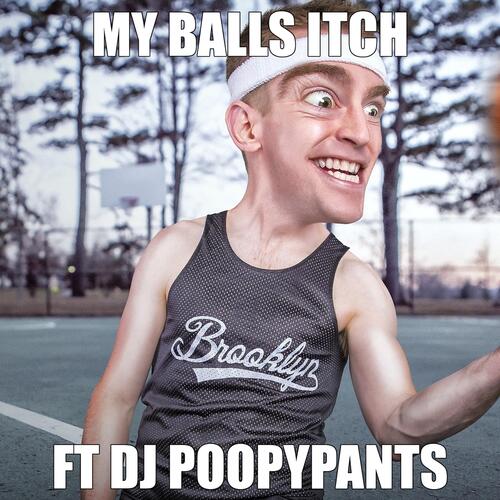 My Balls Itch (feat. DJ Poopy Pants) cover art