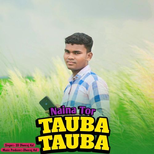 Naina Tor Tauba Tauba