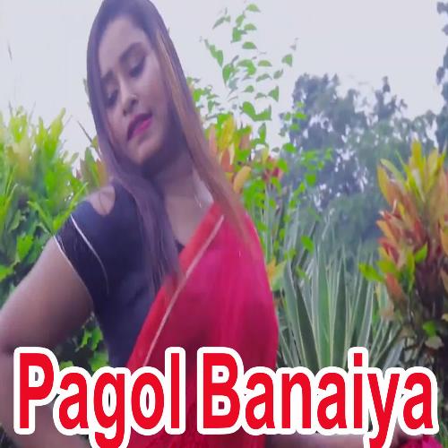 Pagol Banaiya