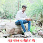 Raja Rahve Pardeshan Me