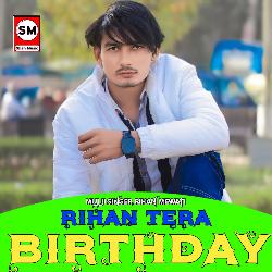 Rihan Tera Birthday-Ri4qfB9ZDgU