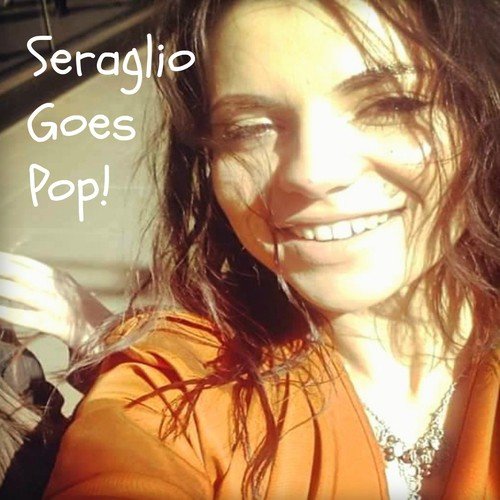 Seraglio Goes Pop!