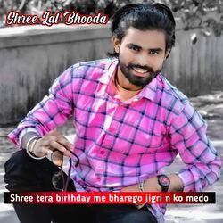 Shree tera birthday me bharego jigri n ko medo-EQsBXk19X3o