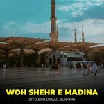 Woh Shehr e Madina