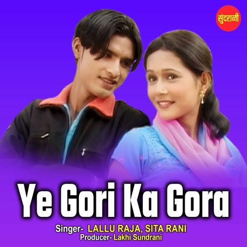 Ye Gori Ka Gora