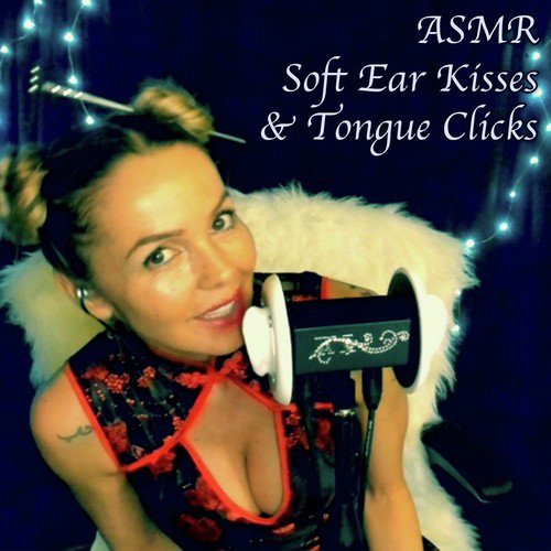 ASMR Soft Ear Kisses & Tongue Clicks