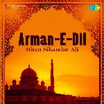 Arman - E - Dil - Mirza Sikandar Ali