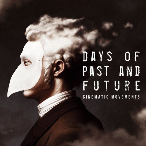 Days of Past and Future - Cinematic Movements