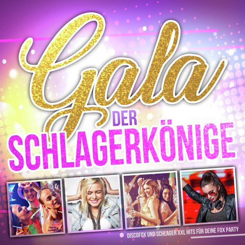 Gala der Schlagerkönige - Discofox und Schlager XXL Hits für deine Fox Party