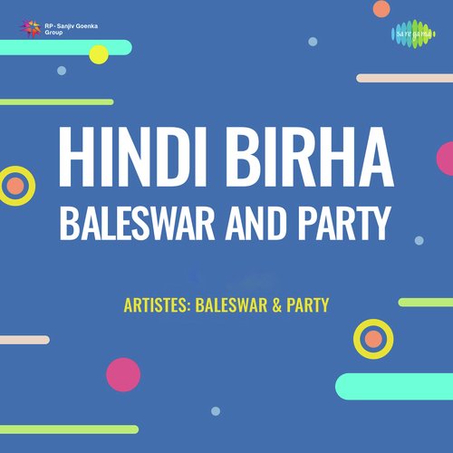 Hindi Birha Baleswar And Party