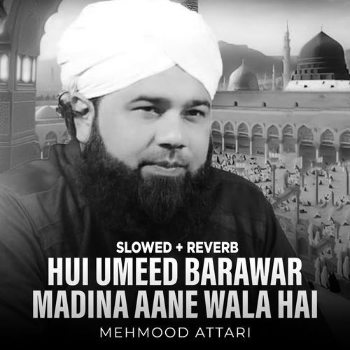 Hui Umeed Barawar Madina Aane Wala Hai (Lofi-Mix)