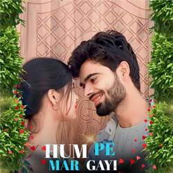 Hum Pe Mar Gayi (feat. Ashish Upadhyay)-Q1kpckFGXGA