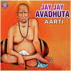 Jay Jay Avadhoota Aarti-NCkYSyxFWVw