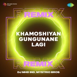 Khamoshiyan Gungunane Lagi Remix-Elg-WUd6D3Q