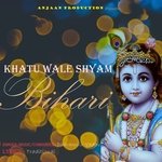 Khatu Wale Shyam Bihari