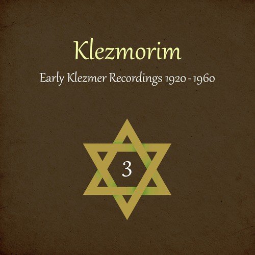 Klezmorim (Early Klezmer Recordings 1920 - 1960), Volume 3