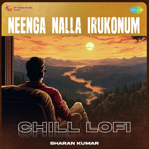 Neenga Nalla Irukonum - Chill Lofi