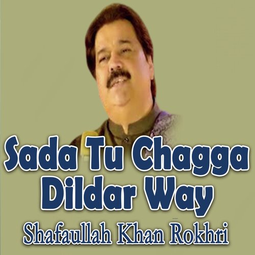 Sada Tu Chagga Dildar Way