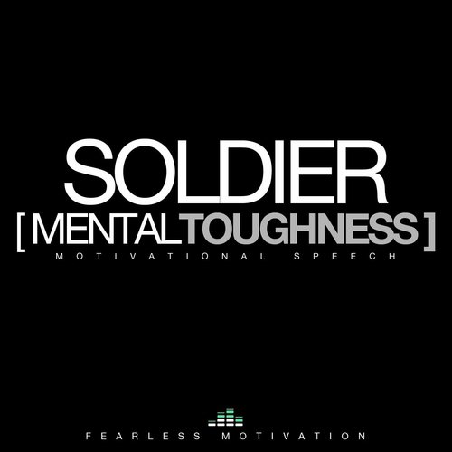 Soldier (Mental Toughness) [Motivational Speech] [feat. Peter a Azaare]