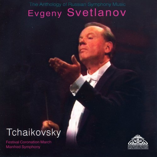 Tchaikovsky: Festival Coronation March &amp; Manfred Symphony