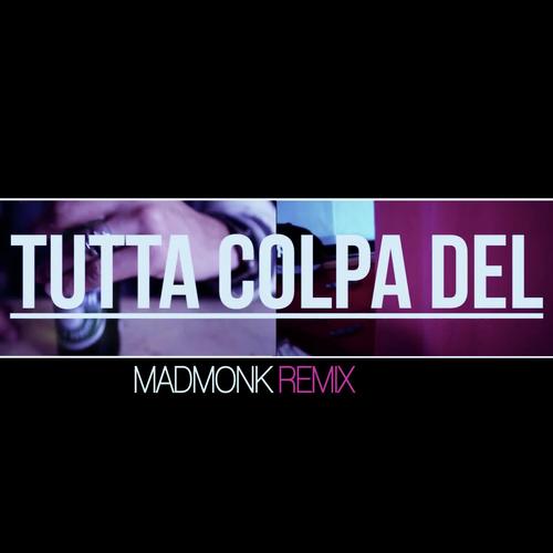 Tutta Colpa Del (Madmonk Remix)_poster_image