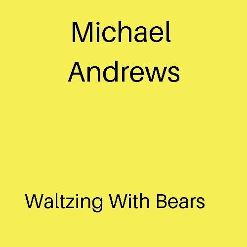 Waltzing with Bears