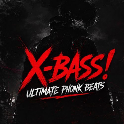 X-BASS! (Ultimate Phonk Beats)