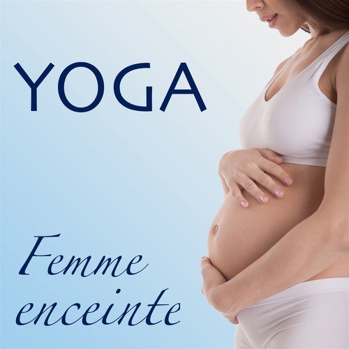 Yoga – Femme Enceinte: Musique Relaxante pour le Meilleur Grossesse avec Tranquillité et Sérénité, Chansons New Age pour Méditation Relaxante du Jour et Sommeil Paisible la Nuit_poster_image