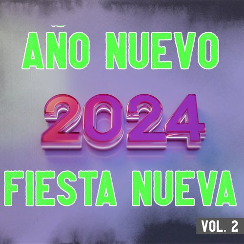 Año Nuevo 2024, Fiesta Nueva Vol. 2