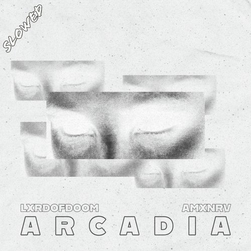 ARCADIA (Slowed)