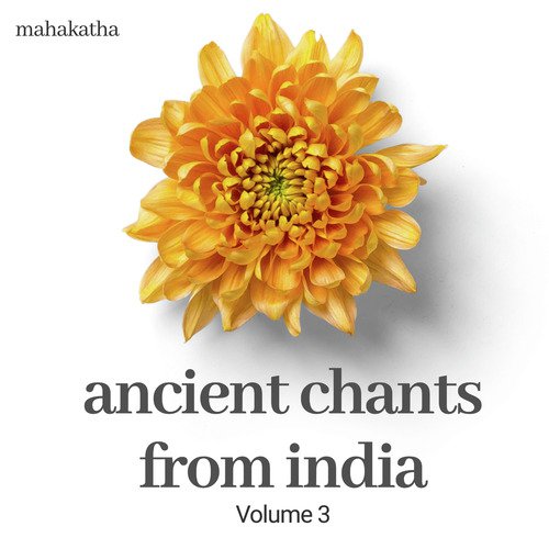 Ancient Chants from India - Volume 3
