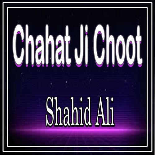 Chahat Ji Choot