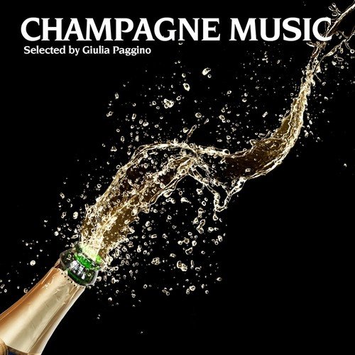 Champagne Music (Best of Smooth Lounge & Chillout Music for Easy Listening or Background Music)