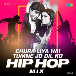 Chura Liya Hai Tumne Jo Dil Ko - Hip Hop Mix-EiI7c0EIW34