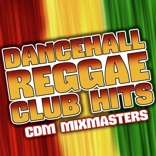 Dancehall Reggae Club Hits