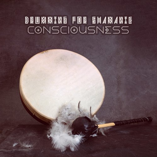 Drumming for Shamanic Consciousness