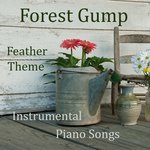 Forrest Gump Feather Theme: Instrumental Piano Songs