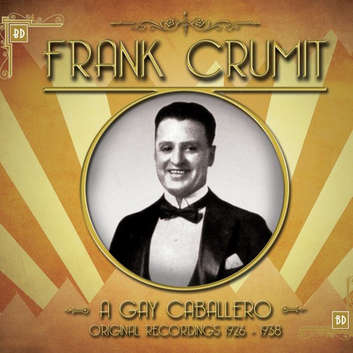 Frank Crumit - A Gay Caballero Original Recordings 1926 - 1938