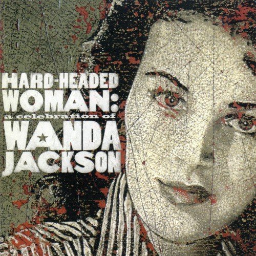 This Gun Don T Care Who Shoots It Song Download From Hard Headed Woman A Celebration Of Wanda Jackson Jiosaavn