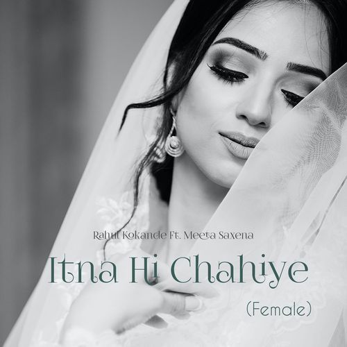 Itna Hi Chahiye (Female)