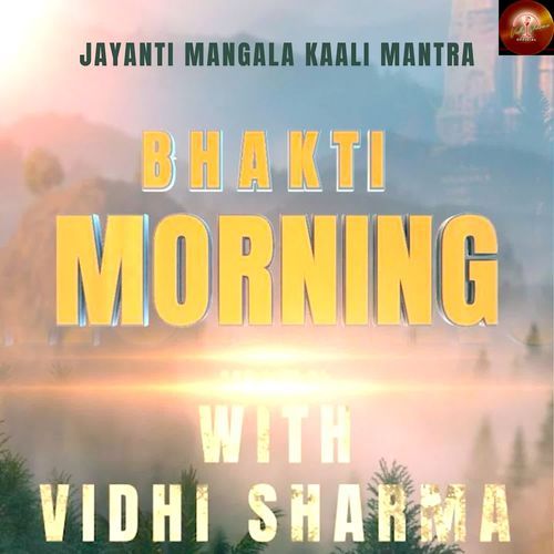 Jayanti Mangala Kaali Mantra Bhakti Morning