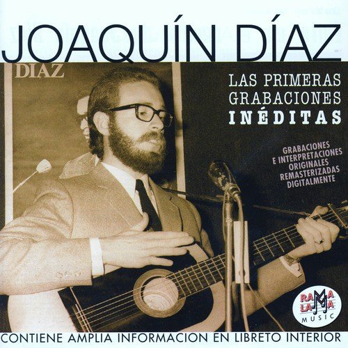 Joaquín Díaz. Las Primeras Grabaciones Inéditas